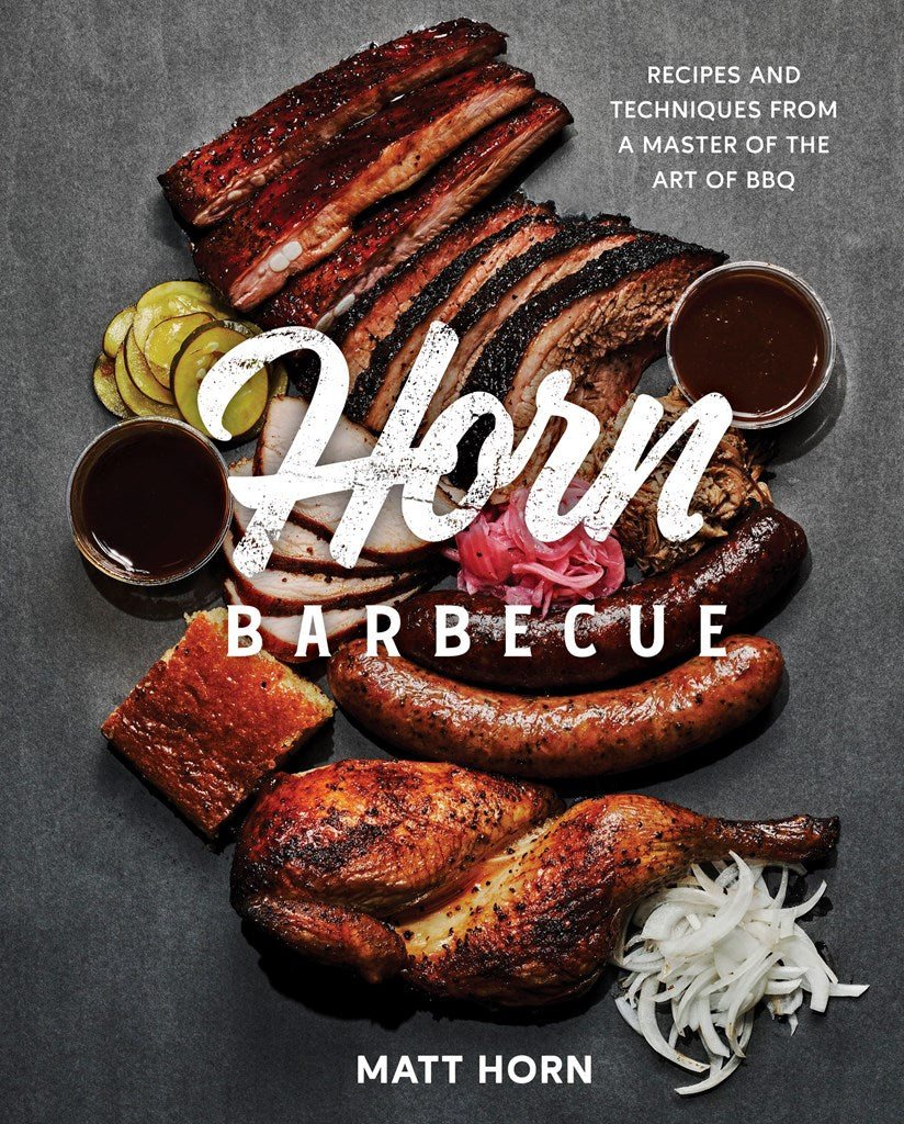 Horn Barbecue: Recipes and Techniques From a Master of the Art of BBQ (sale)