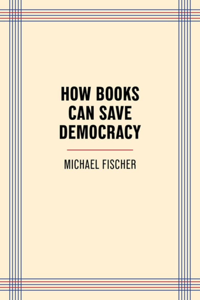How Books Can Save Democracy