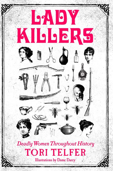Lady Killers: Deadly Women Throughout History