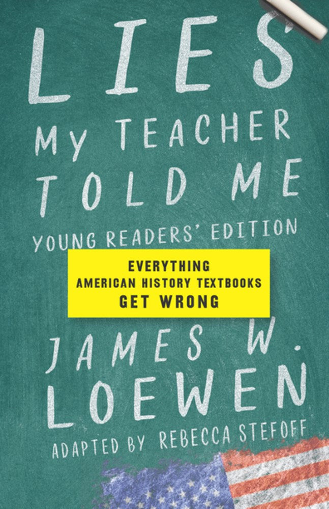Lies My Teacher Told Me: Everything Your American History Textbook Got Wrong