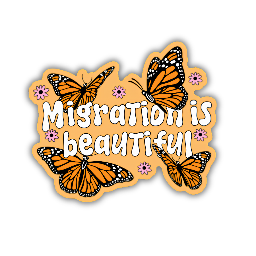 Migration Is Beautiful Sticker, Monarch Butterfly Decal