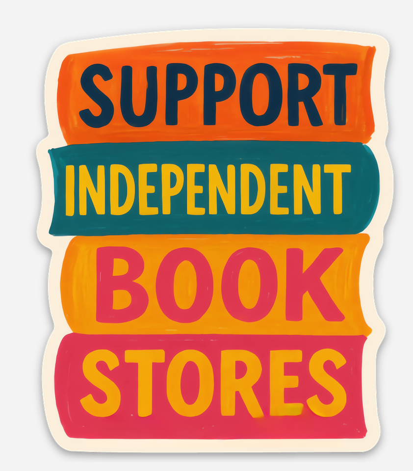 Support Independent Book Stores Sticker, Book Lover Decal