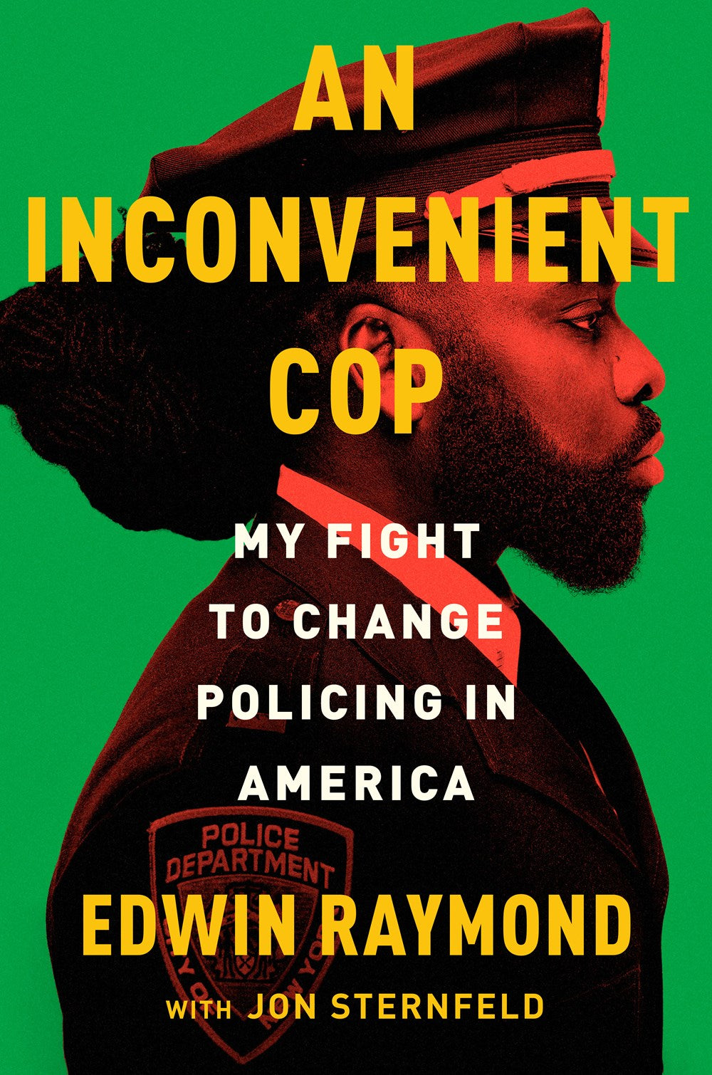 An Inconvenient Cop : My Fight to Change Policing in America