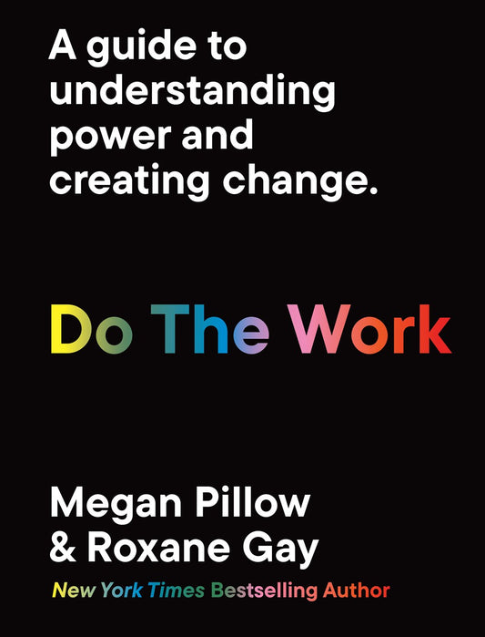 Do the Work: A Guide to Understanding Power and Creating Change