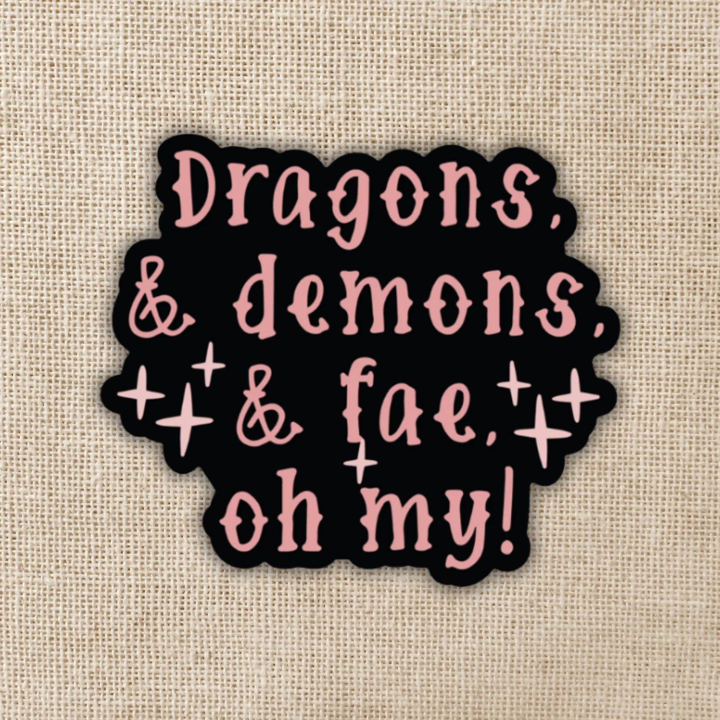 Dragons & Demons & Fae, Oh My! Sticker