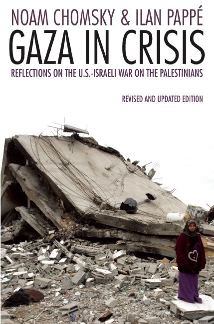 Gaza in Crisis: Reflections on the Us-Israeli War Against the Palestinians