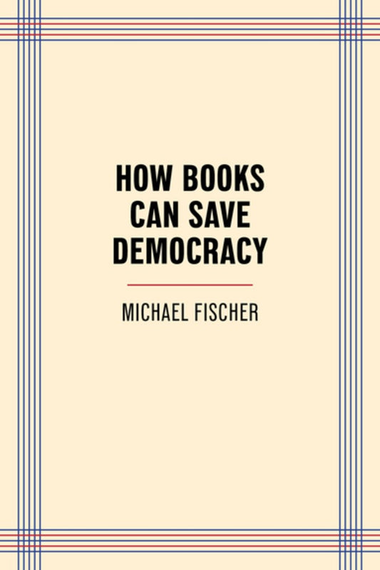 How Books Can Save Democracy