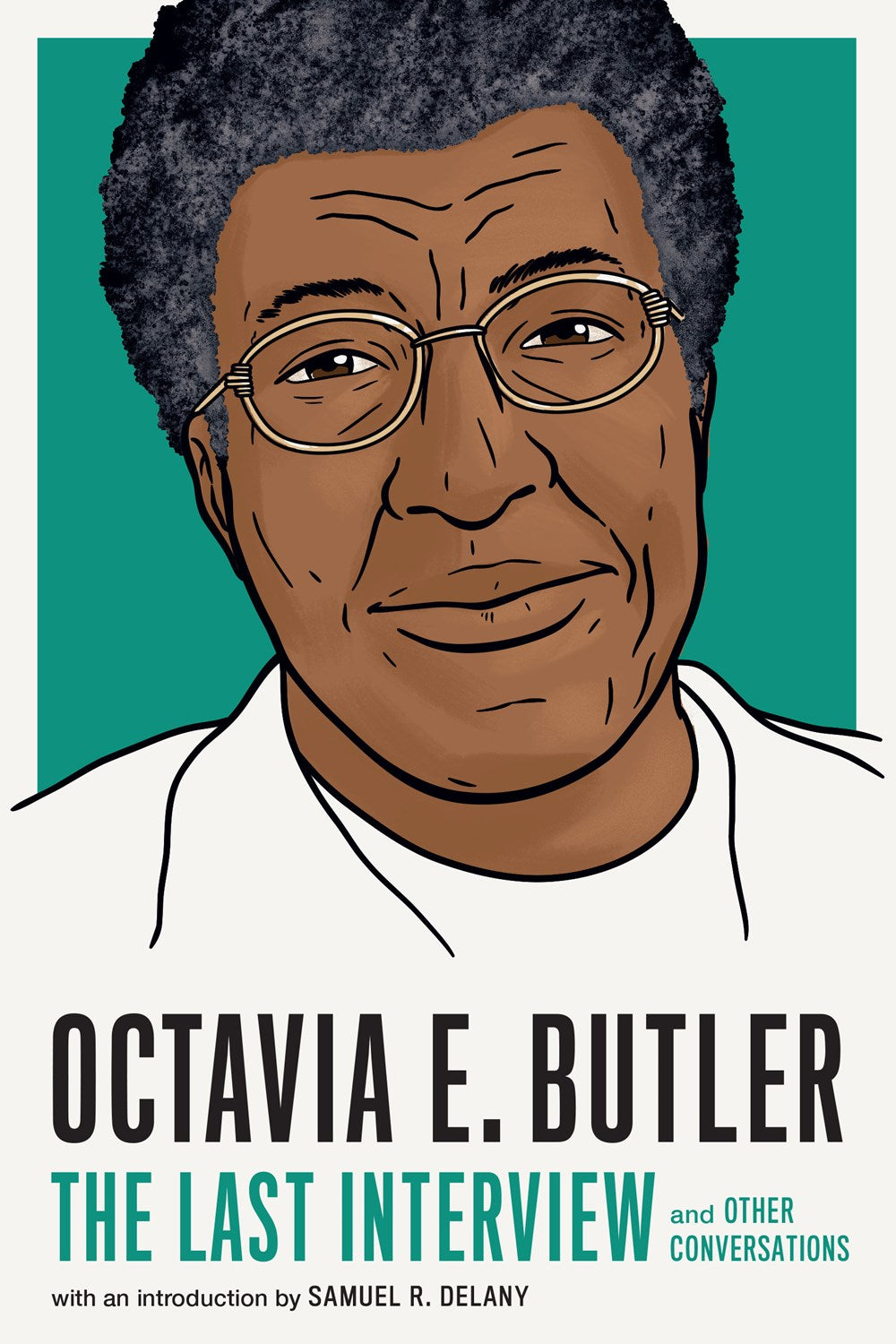 Octavia E. Butler: The Last Interview : and Other Conversations