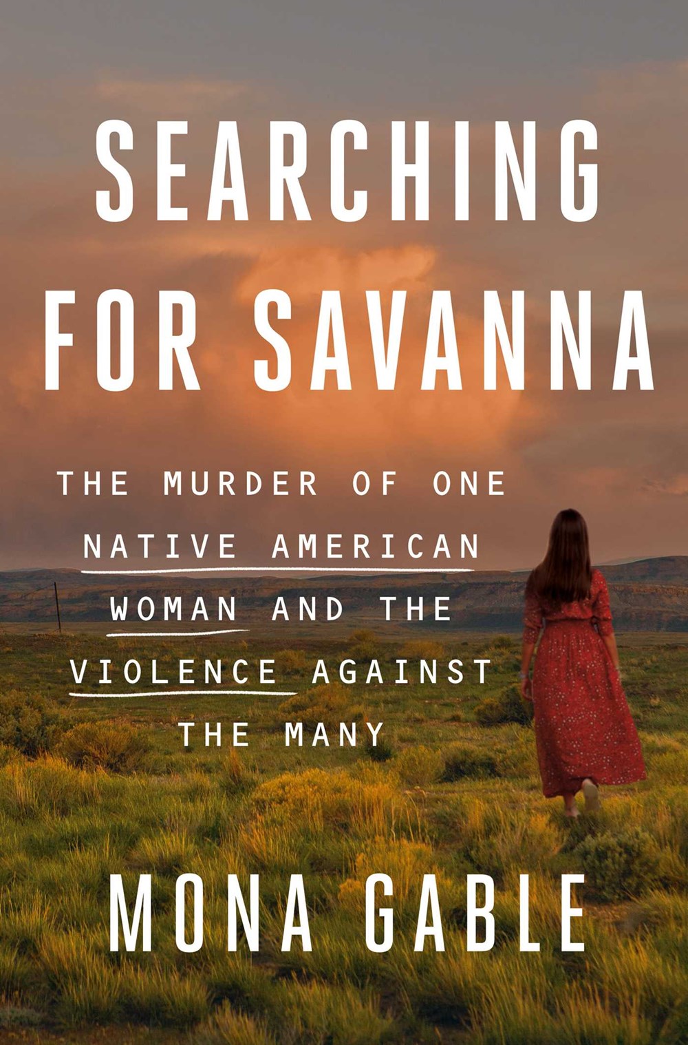Searching for Savanna : The Murder of One Native American Woman and the Violence Against the Many
