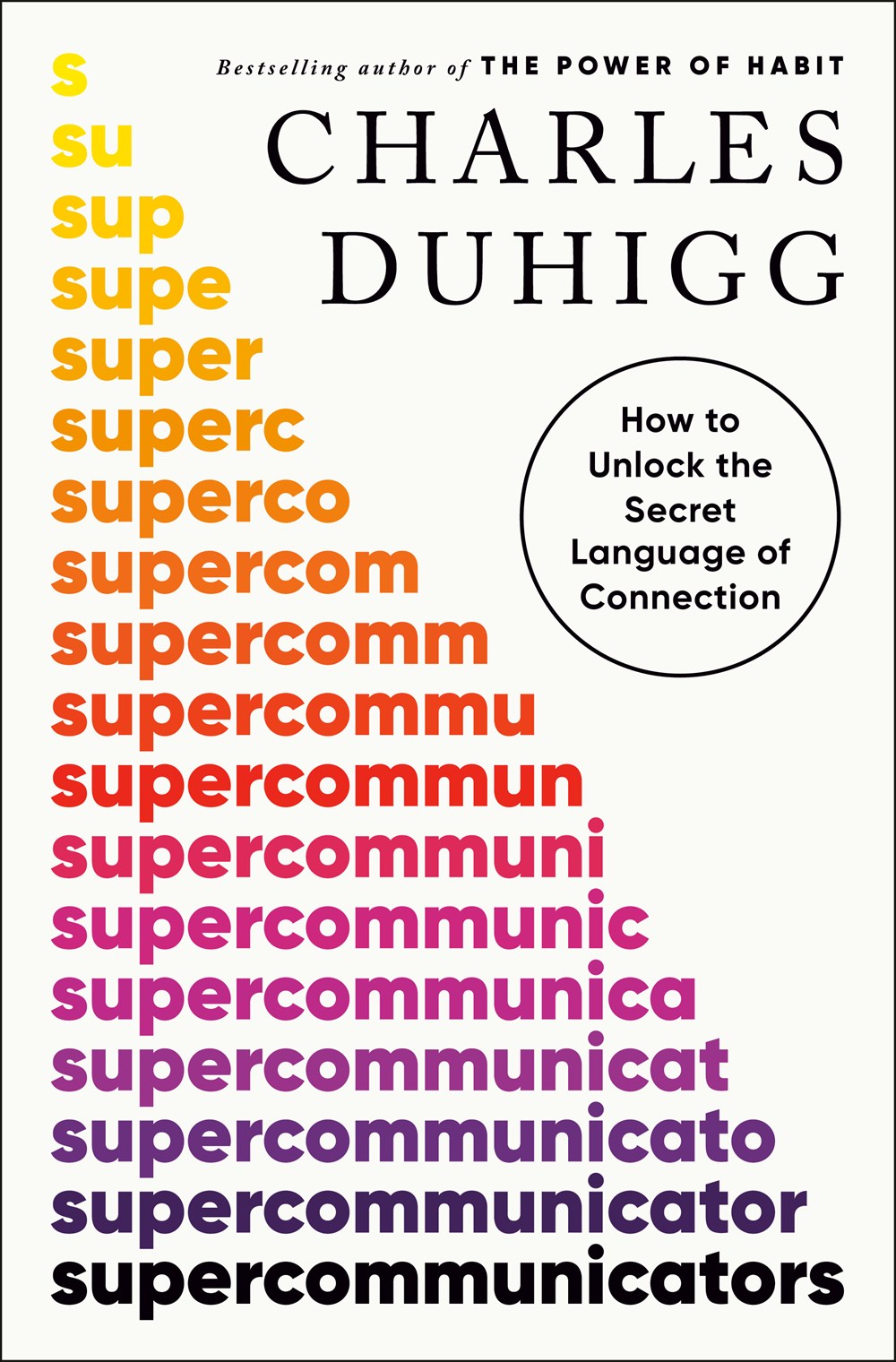 Supercommunicators : How to Unlock the Secret Language of Connection ﻿