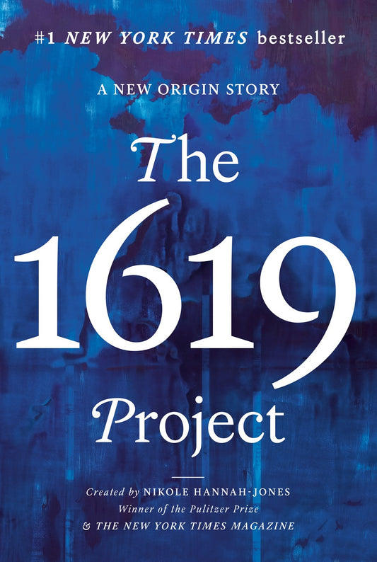 The 1619 Project : a New Origin Story