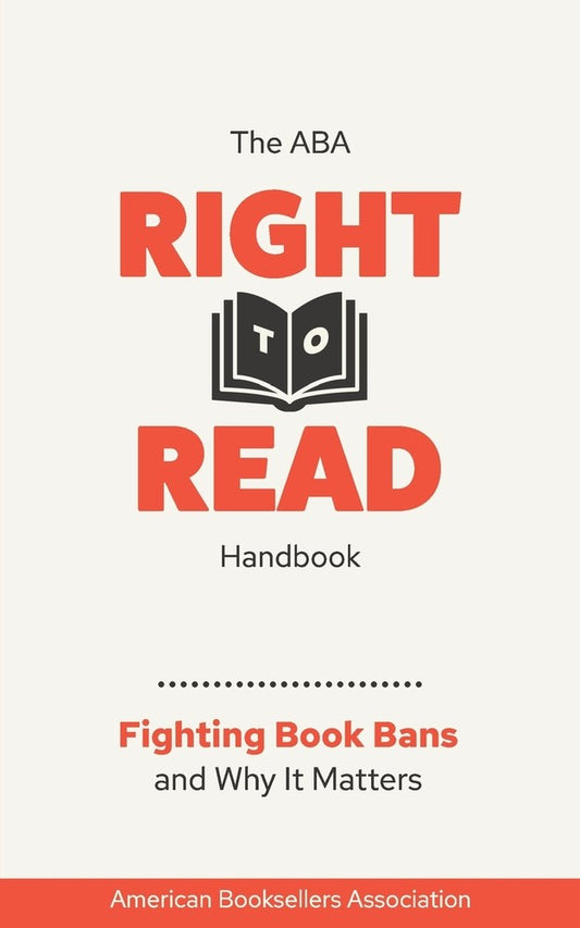 The ABA Right to Read Handbook: Fighting Book Bans and Why It Matters