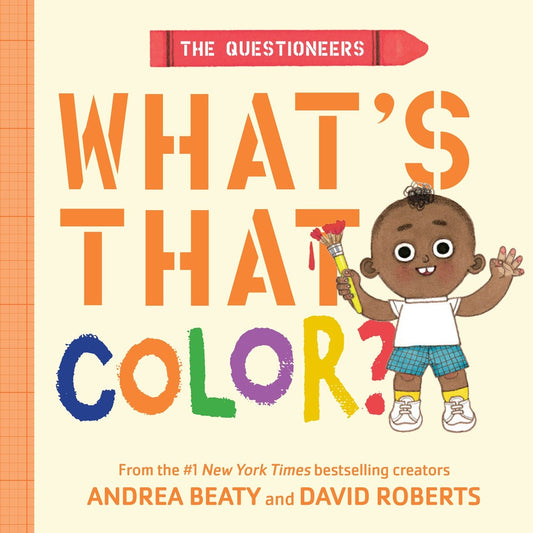 The Questioneers: What's That Color?: A Board Book