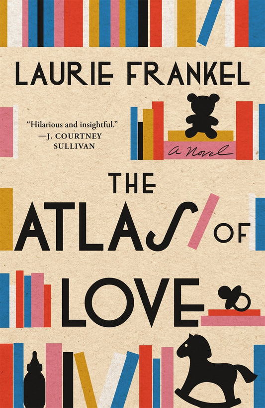 The Atlas of Love : A Novel