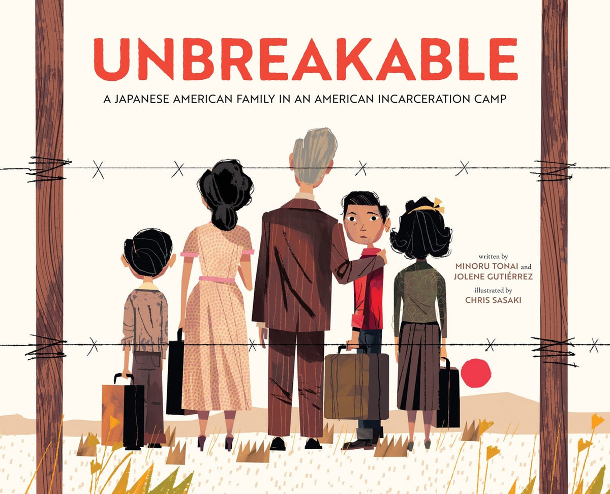 Unbreakable: A Japanese American Family in an American Incarceration Camp