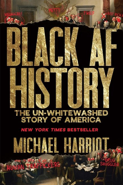 Black AF History : The Un-Whitewashed Story of America