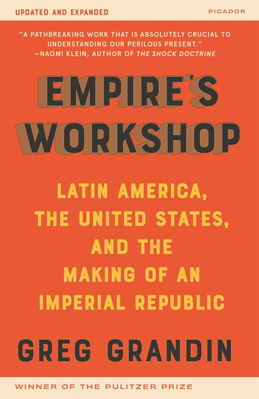 Empire's Workshop: Latin America, the United States, and the Making of an Imperial Republic
