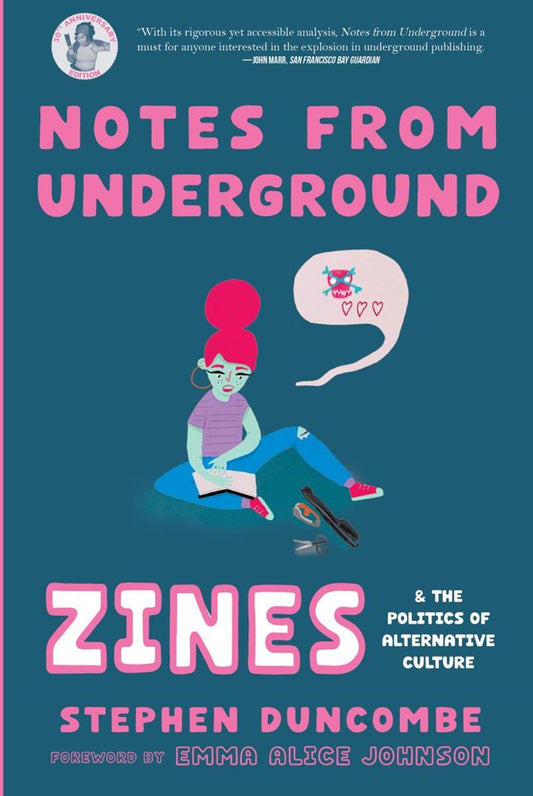 Notes from Underground : Zines and the Politics of Alternative Culture