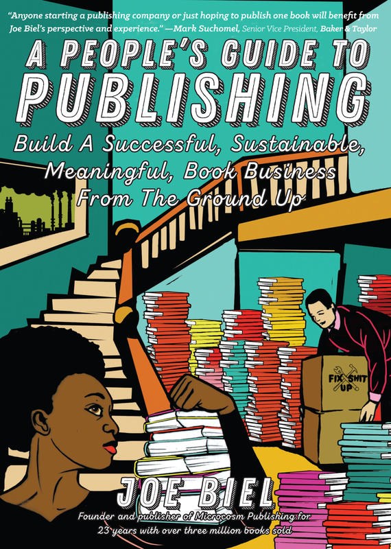 A People's Guide to Publishing: Build a Successful, Sustainable, Meaningful Book Business