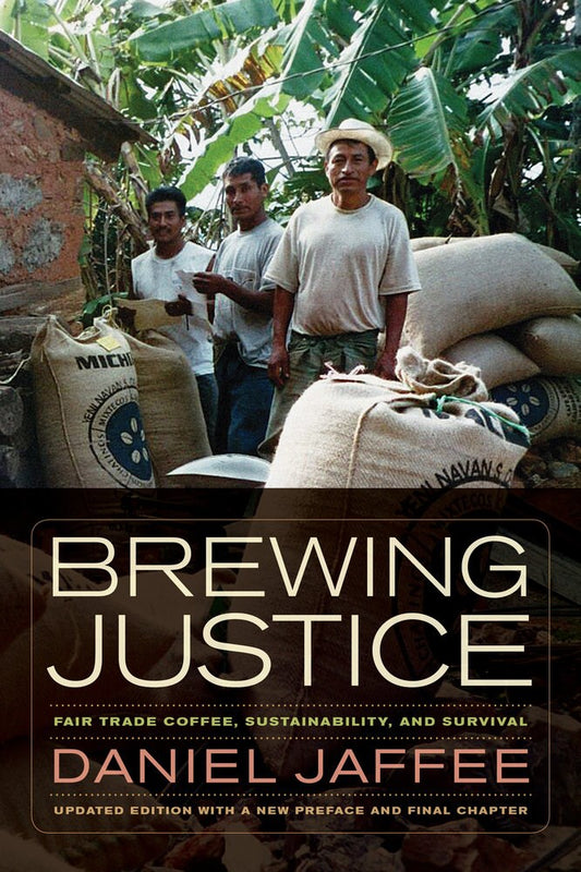 Brewing Justice: Fair Trade Coffee, Sustainability, and Survival (Updated)