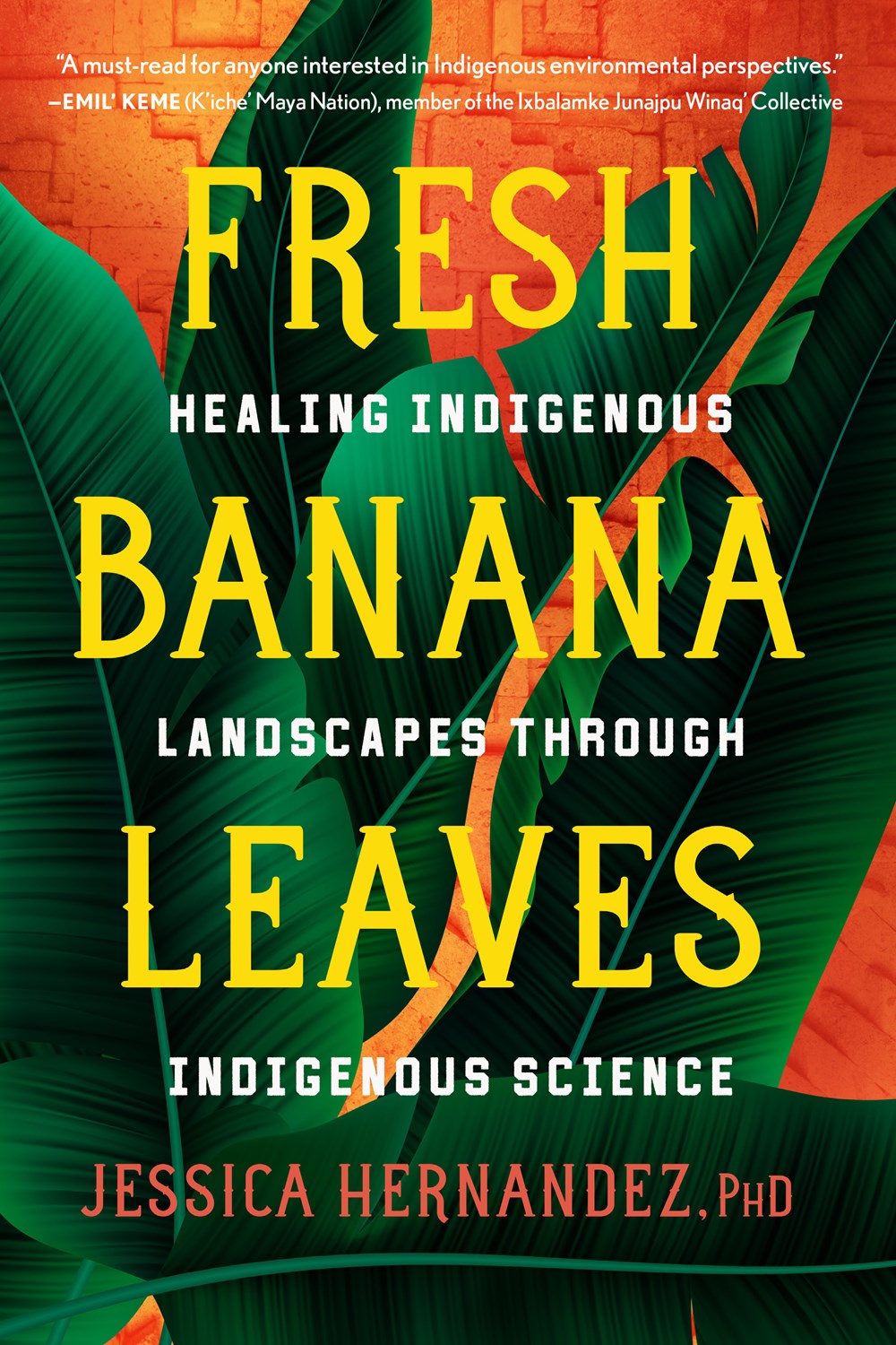 ﻿Fresh Banana Leaves : Healing Indigenous Landscapes through Indigenous Science