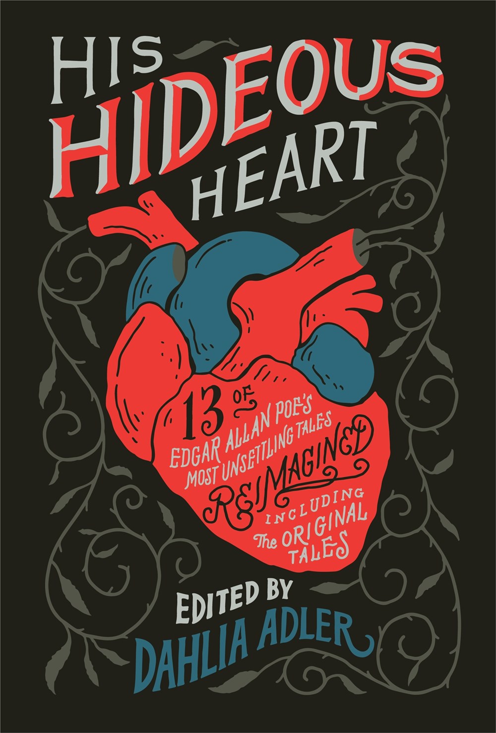His Hideous Heart : 13 of Edgar Allan Poe's Most Unsettling Tales Reimagined