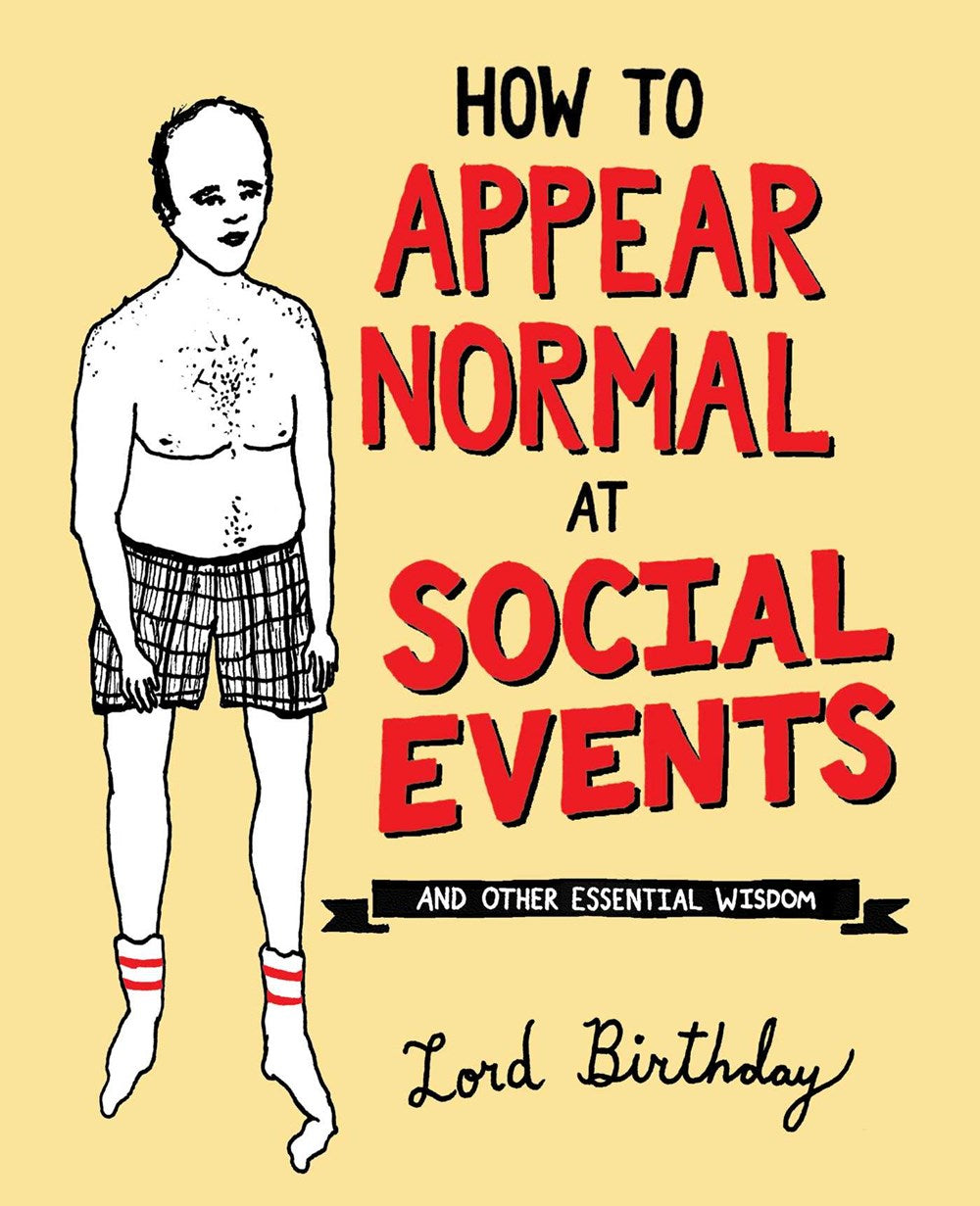 Man in boxers wearing socks, How to Appear Normal at Social Events : And Other Essential Wisdom, Lord Birthday