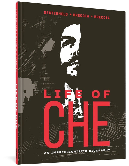 Life of Che: An Impressionistic Biography