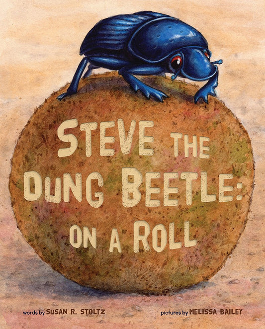 Steve the Dung Beetle on a Roll (Revised)