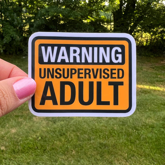 Caution Sign Unsupervised Adult on Vacation Funny Sticker