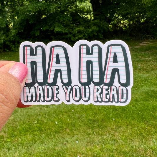 HAHA Made You Read Funny  Sticker