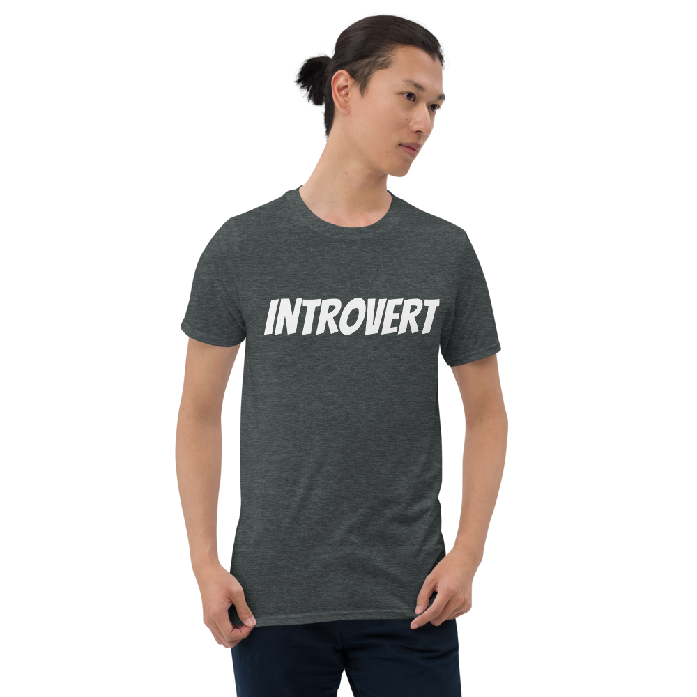 An introvert may be a shy, reticent, or inward thinking indivdual but this shirt is the perfect outward expression in a garment. Introvert t-shirt grey