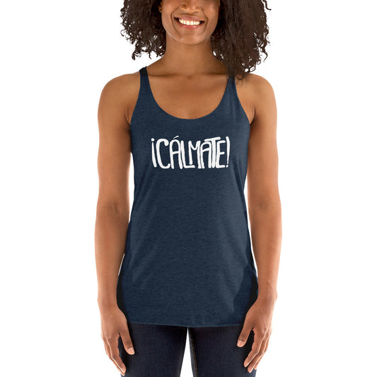 ¡Cálmate! Women's Racerback Tank